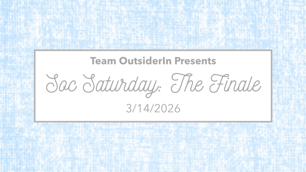 Soc Saturday Finale