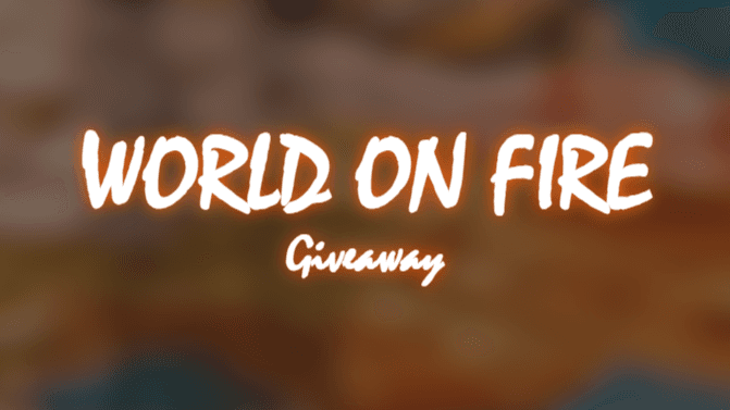 World On Fire Giveaway